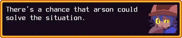 Website banner. It's currently a Oneshot dialogue caption edited to make Niko say 'There's a chance that arson could solve the situation.'