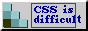 CSS is difficult |